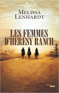 Les femmes d&rsquo;Heresy Ranch de Melissa&nbsp;Lenhardt