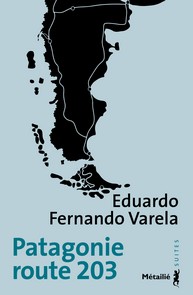 Patagonie route 203 d&rsquo;Eduardo Fernando&nbsp;Varela